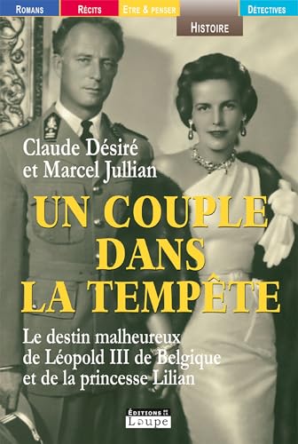 Stock image for Un couple dans la tempte : Le destin malheureux de Lopold III de Belgique et de la princesse Lilian (grands caractres) for sale by Ammareal