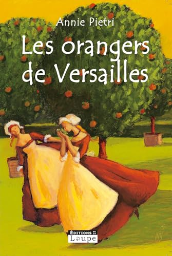 Stock image for Les orangers de Versailles (grands caractres) for sale by Ammareal