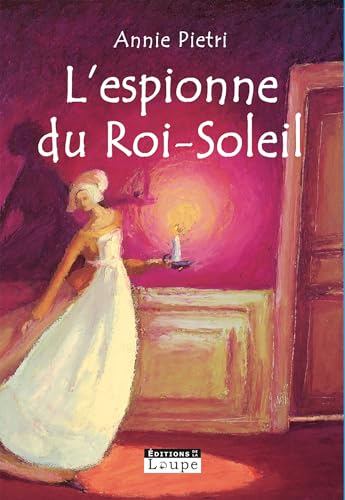 9782848681139: L'espionne du Roi Soleil (grands caractres)