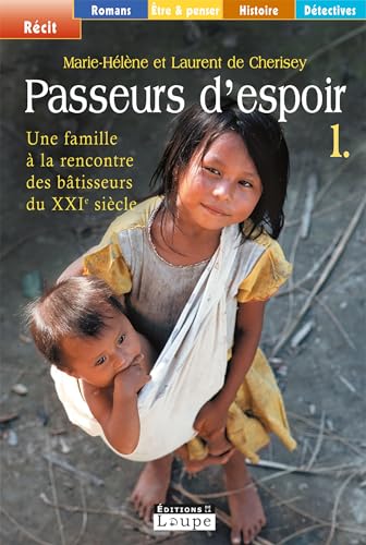 Stock image for Passeurs d'espoir, tome 1: une famille  la rencontre des btisseurs du XXI sicle (grands caractres) for sale by Ammareal