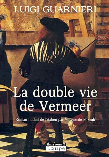 Beispielbild fr La double vie de Vermeer (grands caractres) zum Verkauf von Ammareal