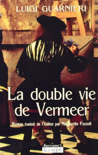 Stock image for La double vie de Vermeer (grands caractres) for sale by Ammareal