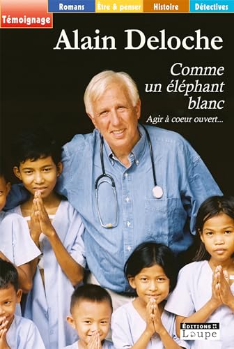 Beispielbild fr Comme un lphant blanc : Agir  coeur ouvert. (grands caractres) zum Verkauf von Ammareal