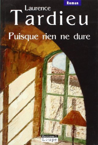Beispielbild fr Puisque rien ne dure (grands caractres) zum Verkauf von medimops