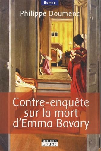 Beispielbild fr Contre-enqute sur la mort d'Emma Bovary (grands caractres) zum Verkauf von Ammareal