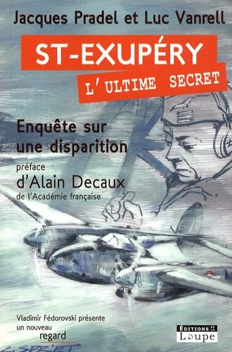 Stock image for Saint-Exupry, l'ultime secret : Enqute sur une disparition (grands caractres) for sale by Ammareal