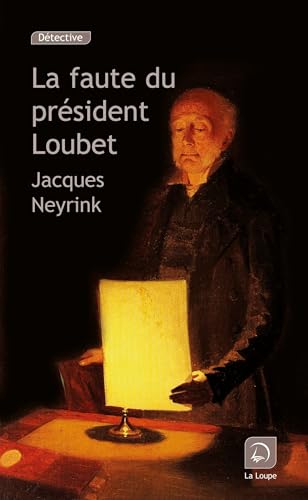 La faute du prÃ©sident Loubet (9782848682624) by Neirynck, Jacques