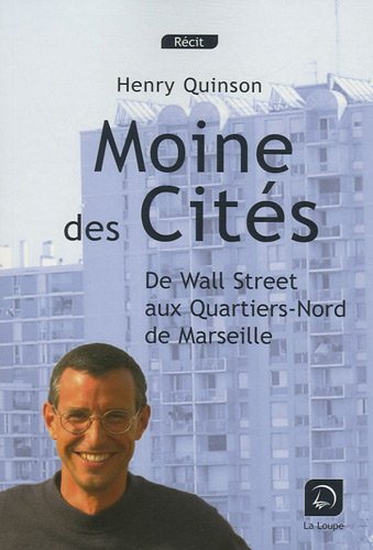 Beispielbild fr Moines des cits : De Wall Street aux Quartiers-Nord de Marseille (grands caractres) zum Verkauf von Ammareal