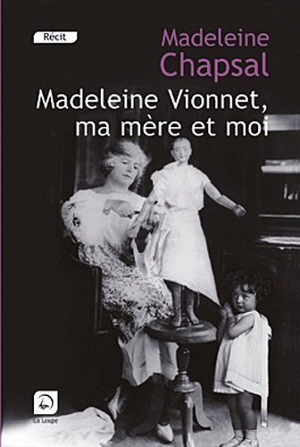 9782848683348: Madeleine Vionnet, ma mre et moi : L'blouissement de la haute couture (grands caractres): L'blouissement de la haute couture