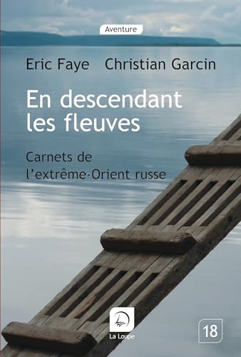 En descendant les fleuves (9782848683959) by Faye, Eric