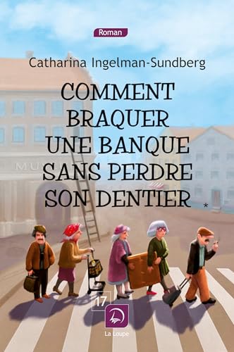 Stock image for Comment braquer une banque sans perdre son dentier (Vol. 1) for sale by Ammareal