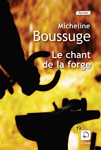 Beispielbild fr Le chant de la forge zum Verkauf von Ammareal