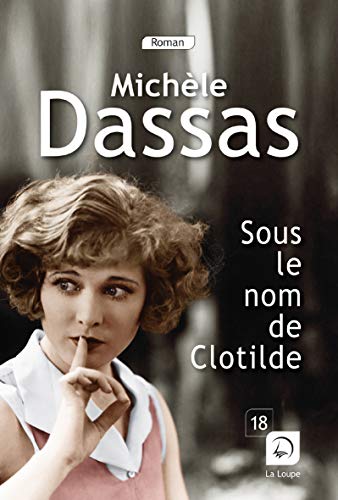 Beispielbild fr Sous le nom de Clotilde [FRENCH LANGUAGE - Soft Cover ] zum Verkauf von booksXpress