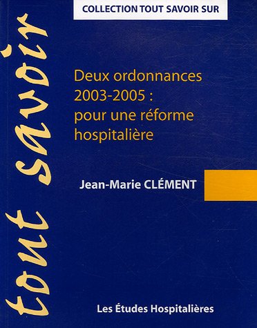 Beispielbild fr Deux ordonnances (2003-2005) pour une rforme hospitalire zum Verkauf von Ammareal