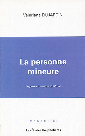 Beispielbild fr La personne mineure: La prise en charge sanitaire zum Verkauf von Ammareal