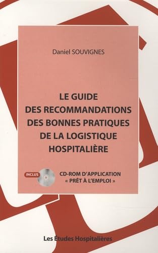 9782848740706: Le guide des recommandations des bonnes pratiques de la logistique hospitalire