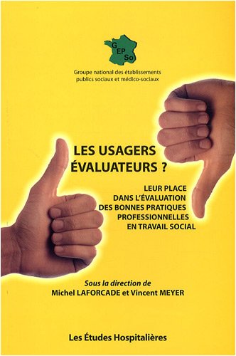 Stock image for Les Usagers valuateurs ? : Leur Place Dans L'valuation Des Bonnes Pratiques Professionnelles En Tr for sale by RECYCLIVRE