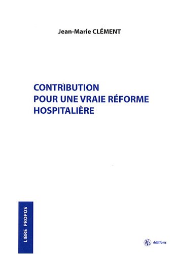Beispielbild fr Contribution pour une vraie rforme hospitalire zum Verkauf von Ammareal