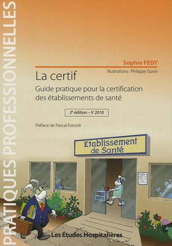 9782848741246: La certif: Guide pratique pour la certification des tablissements de sant