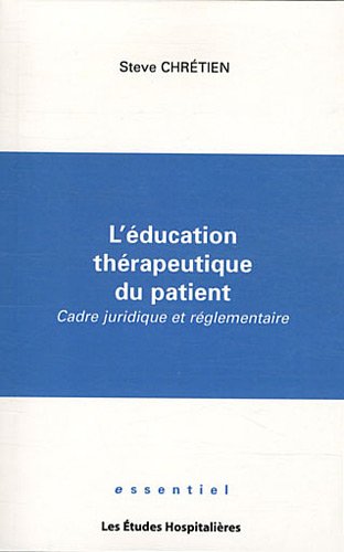 Beispielbild fr L'ducation thrapeutique du patient: Cadre juridique et rglementaire zum Verkauf von Ammareal