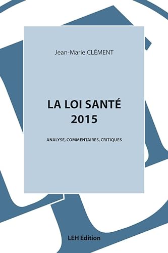 Imagen de archivo de La loi sant 2016: Analyse, commentaires, critiques a la venta por Ammareal