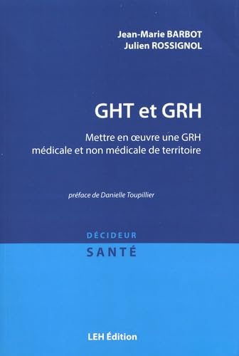 Stock image for GHT et GRH: Mettre en oeuvre une GRH mdicale et non mdicale de territoire for sale by Ammareal