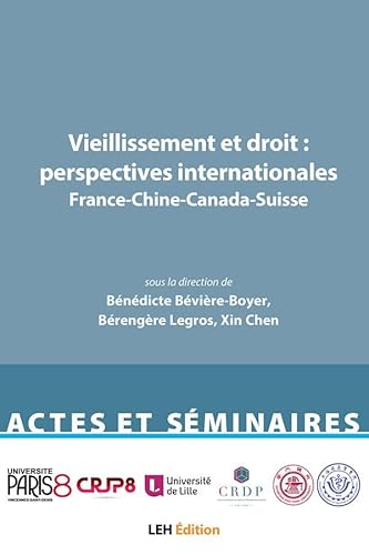 Stock image for Vieillissement et droit : perspectives internationales: France-Chine-Canada-Suisse [Broch] Bvire-Boyer, Bndicte; Legros, Brengre et Chen, Xin for sale by BIBLIO-NET