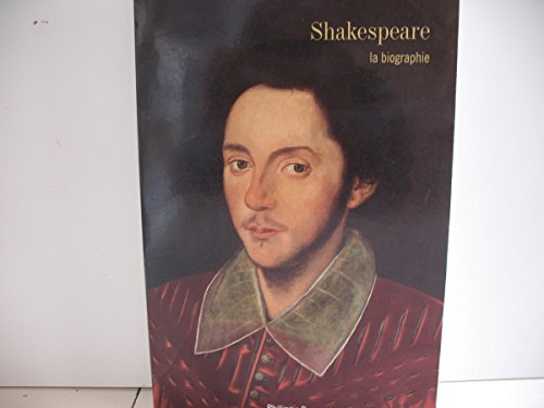 Beispielbild fr Shakespeare : La biographie zum Verkauf von Ammareal