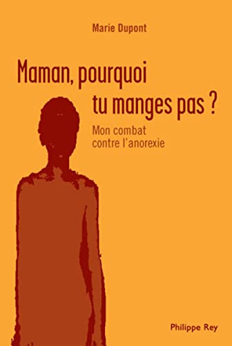 Stock image for Maman, pourquoi tu ne manges pas ? : Mon combat contre l'anorexie for sale by Ammareal