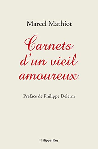 Beispielbild fr Carnets secrets d'un vieil amoureux zum Verkauf von ThriftBooks-Dallas