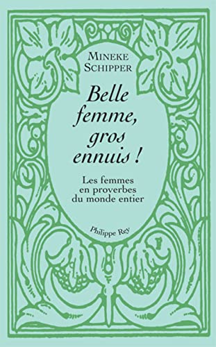 Stock image for Belle femme, gros ennuis - Les femmes en proverbes du monde entier for sale by Ammareal