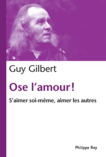 Beispielbild fr Ose L'amour ! : S'aimer Soi-mme, Aimer Les Autres zum Verkauf von RECYCLIVRE