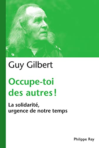 Beispielbild fr Occupe-toi Des Autres ! : La Solidarit, Urgence De Notre Temps zum Verkauf von RECYCLIVRE