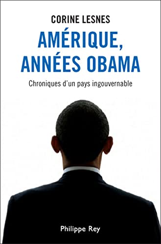 Beispielbild fr Amrique, annes Obama. Chroniques d'un pays ingouvernable Lesnes, Corine zum Verkauf von BIBLIO-NET