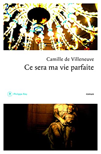 Beispielbild fr Ce sera ma vie parfaite [Paperback] Villeneuve, Camille de zum Verkauf von LIVREAUTRESORSAS