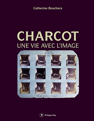 9782848763736: Charcot: Une vie avec l'image