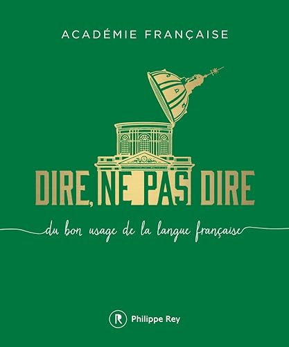 Stock image for Dire, Ne Pas Dire - Volume 1 Du Bon Usage de la Langue Franaise for sale by Hamelyn