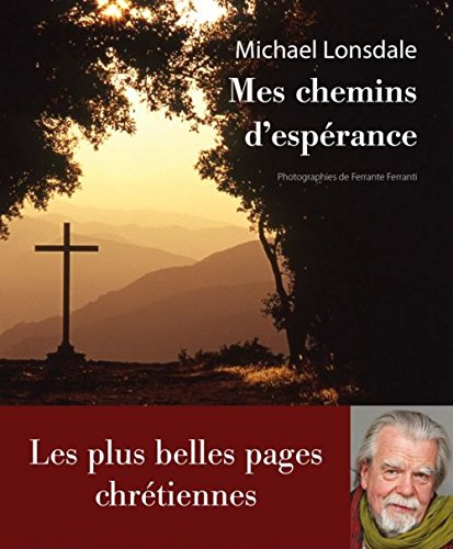 9782848764900: Mes chemins d'esprance: Les plus belles pages cgrtiennes