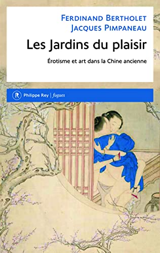 Beispielbild fr Les Jardins du plaisir : Erotisme et art dans la Chine ancienne zum Verkauf von medimops