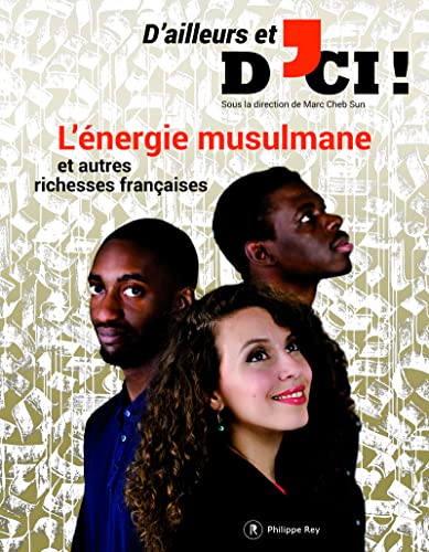 9782848764931: D'ailleurs et d'ici: L'nergie musulmane et autres richesses franaises: 02