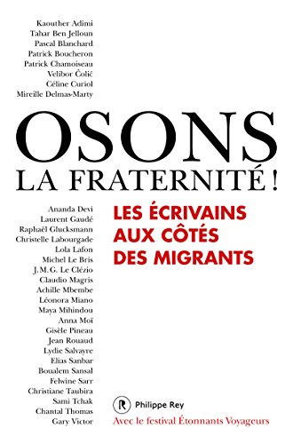 9782848766775: Osons la fraternit ! Les crivains aux cts des migrants