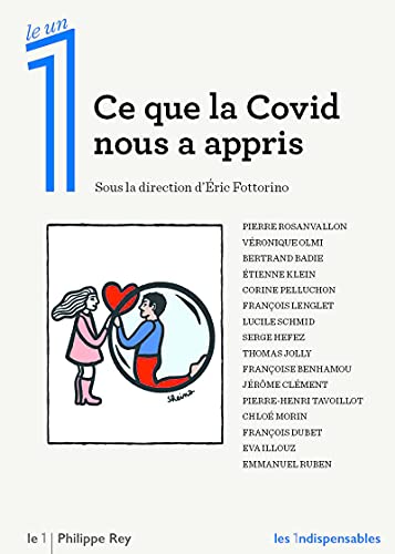 Beispielbild fr Ce que la Covid nous a appris [Broch] Rosanvallon, Pierre; Olmi, Vronique; Badie, Bertrand; Klein, tienne; Pelluchon, Corine; Lenglet, Franois; Schmid, Lucile; Hefez, Serge; Jolly, Thomas; Benhamou, Franoise; Clment, Jrme; Tavoillot, Pierre-Henri; Morin, Chlo; Dubet, Franois; Illouz, Eva; Ruben, Emmanuel et Fottorino, ric zum Verkauf von BIBLIO-NET