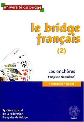 Beispielbild fr Le bridge franais : Tome 2, Les enchres (majeure cinquime) zum Verkauf von Ammareal