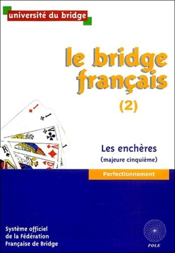 Stock image for Le bridge franais : Tome 2, Les enchres (majeure cinquime) for sale by Ammareal