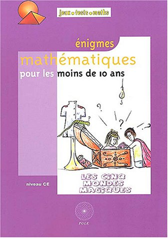 Stock image for Enigmes mathmatiques pour les moins de 10 ans : Les cinq mondes magiques for sale by medimops