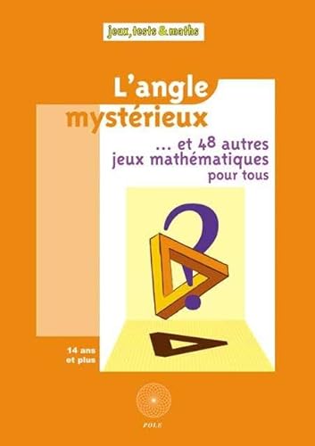 Beispielbild fr L'angle mystrieux : Et 48 autres jeux mathmatiques pour tous zum Verkauf von medimops