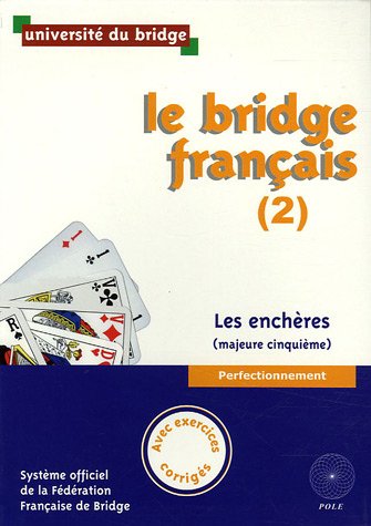 Stock image for Le Bridge Franais. Vol. 2. Les Enchres (majeure Cinquime) : Perfectionnement for sale by RECYCLIVRE