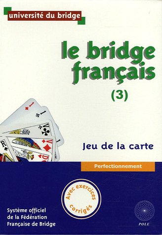 Stock image for Le Bridge Franais. Vol. 3. Jeu De La Carte : Perfectionnement for sale by RECYCLIVRE