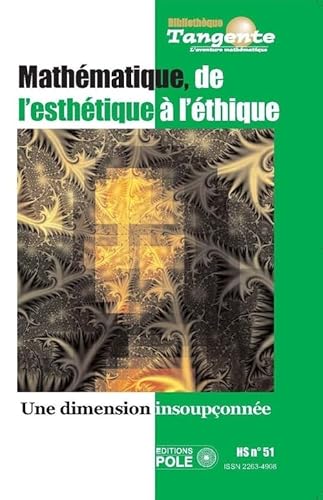 Beispielbild fr Tangente, Hors-srie N 51 : Mathmatiques : de l'esthtique  l'thique : Une dimension insouponne zum Verkauf von medimops