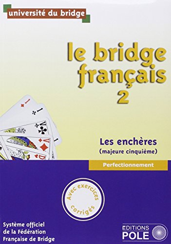 Imagen de archivo de Le bridge franais : Tome 2, perfectionnement, les enchres (majeure cinquime) a la venta por medimops